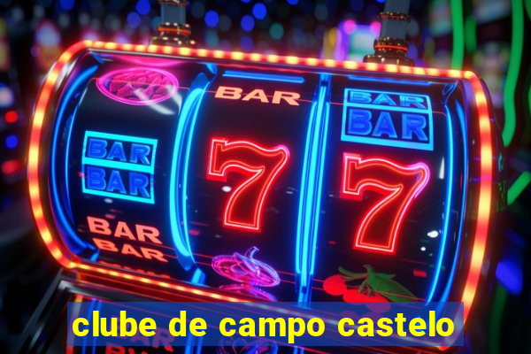 clube de campo castelo